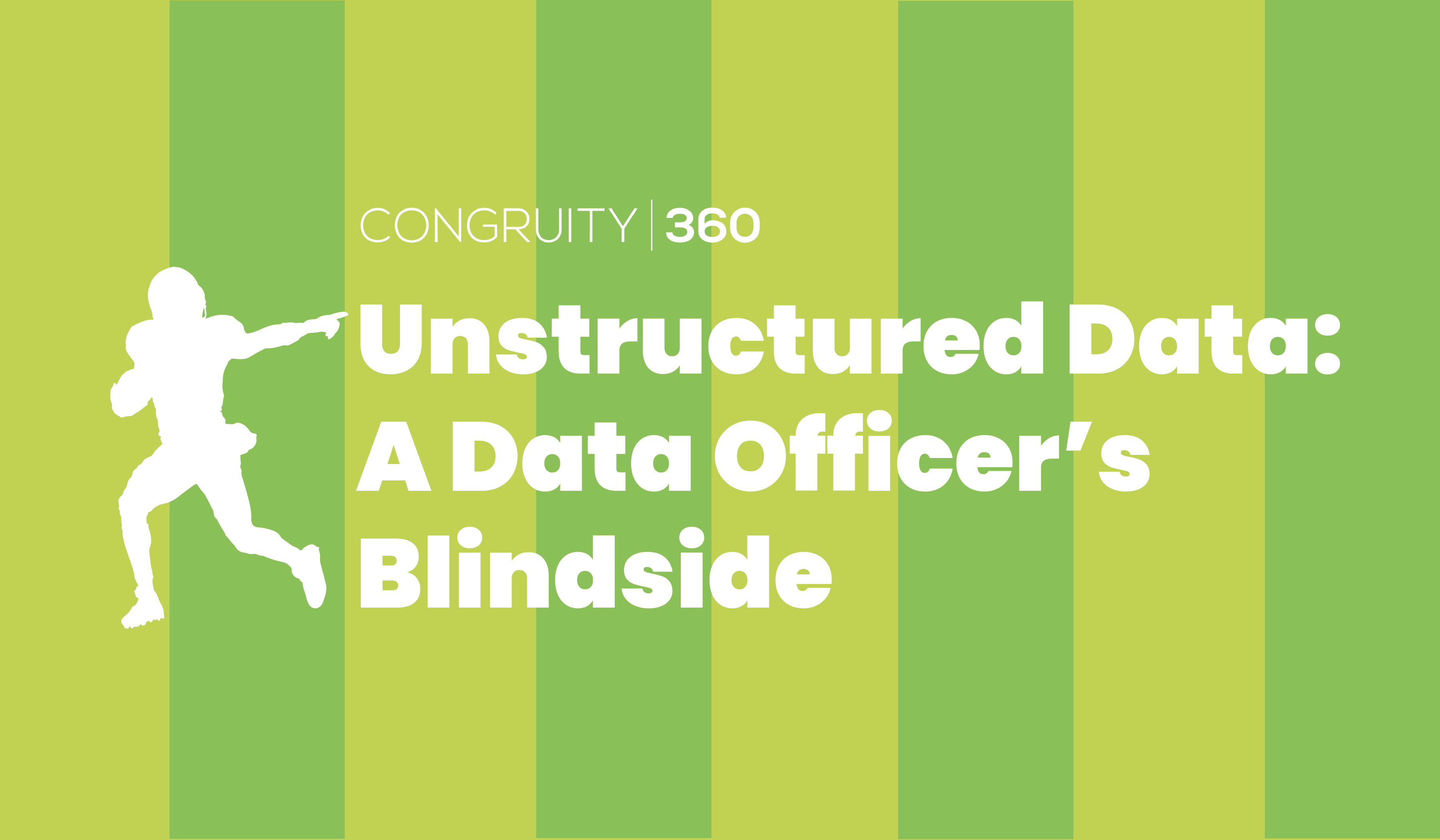 Unstructured Data: A Data Officer’s Blindside